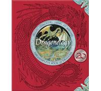 Dragonology: The Complete Book of Dragons (Ologies)