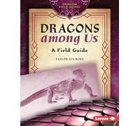 Dragons Among Us: A Field Guide (Dragon Field Guides)