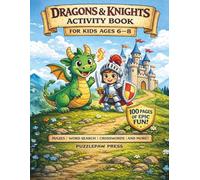 Dragons and Knights Activity Book for Kids Ages 6-8: A Fun Medieval Workbook with Mazes, Word Search, Crosswords, Dot to Dot, Puzzles and More - 100 ... Dragon Activities (Puzzlepaw Activity Books)