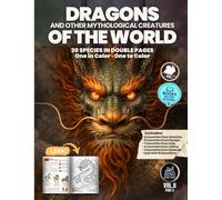 Dragons and Other Mythological Creatures of the World: 30 species in double pages - one in color and one to color