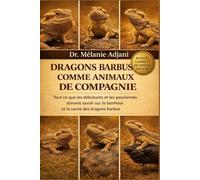 DRAGONS BARBUS COMME ANIMAUX DE COMPAGNIE: Tout ce que les débutants et les passionnés doivent savoir sur le bonheur et la santé des dragons barbus