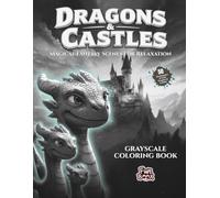 Dragons & Castles - Grayscale Coloring Book : Magical Fantasy Scenes for Relaxation | Features 50 Illustrations of Cute Dragons & Castles: 8.5x11in | Single Sided Pages