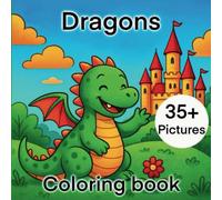 Dragons Coloring book: Coloring book for children from 5 to 10 years old , 35+ unique illustrations