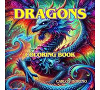 DRAGONS Coloring book: Fantastic dragons for coloring and fun (Beautiful and relaxing colouring books with very interesting and funny themes)