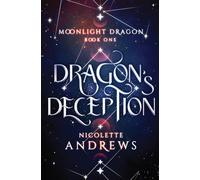 Dragon's Deception: 1 (Moonlight Dragon)