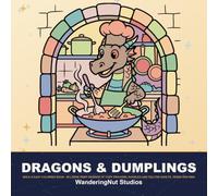 Dragons & Dumplings: Bold & Easy Coloring Book - 45 Large Print Designs of Cozy Dragons, Noodles and Tea for Adults, Teens and Kids