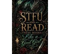 Dragons + Enchanted Roses - STFU And Read These Books Like A Good Girl: A Reading Journal and Review Tracker for Romance Book Lovers, Audiobook Listeners, and Spicy Smut Novel Fans