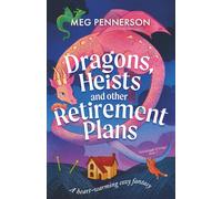 Dragons, Heists and Other Retirement Plans: A heart-warming cozy fantasy: 1 (Hornsboggle & Dodge)