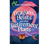 Dragons, Heists and Other Retirement Plans: A heart-warming cozy fantasy mystery: 1 (Second Sky, 1)