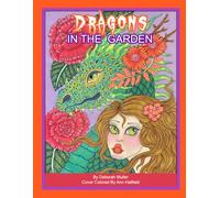 Dragons In The Garden: Unlock your creativity and relax with hours of coloring fun by Artist Deborah Muller