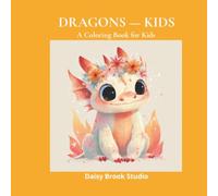 Dragons: Kids Coloring Book with Cute Baby Dragons, Magical Adventures and Fantasy Scenes for Boys and Girls - Ages 3-8