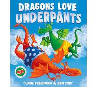 Dragons Love Underpants: A hilarious picture book adventure to make the whole family laugh