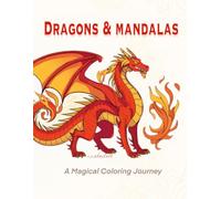 Dragons & Mandalas: A Magical Coloring Journey