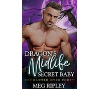 Dragon's Midlife Secret Baby (Shifter Nation: Enchanted Over Forty)