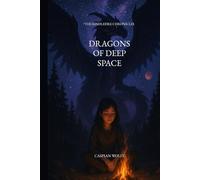 Dragons of Deep Space: A Novel of Fire, Stars, and the Bonds Between Worlds | The Kindlefire Chronicles (Book 1)