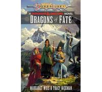 Dragons of Fate: A Dungeons & Dragons Novel: Dragonlance Destinies: Volume 2