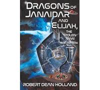 Dragons of Janaidar and Elijah, The Stolen Man: A Science Fiction Fantasy (Stolen Man Series)
