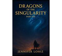 Dragons of the Singularity: Part IIIB
