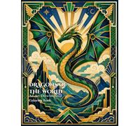 DRAGONS OF THE WORLD: An Art Deco Inspired Coloring Book