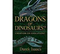 Dragons or Dinosaurs?: Creation or Evolution?