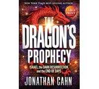 Dragon's Prophecy Large Print, The: Israel, the Dark Resurrection, and the End of Days