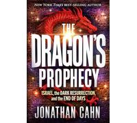 The Dragon's Prophecy: Israel, the Dark Resurrection, and the End of Days