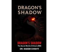 Dragon's Shadow: The Secret World of China's MSS: 6 (The Intelligence Series)