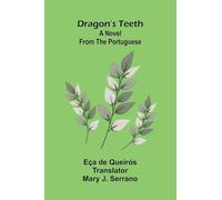 Dragon'S Teeth: A Novel From The Portuguese