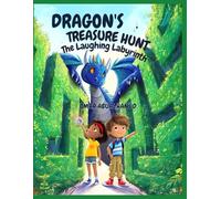Dragon's Treasure Hunt: The Laughing Labyrinth: A Cooperative Fantasy Quest for Brave Kids Ages 6-12 Full of Riddles, Laughter, and Friendship