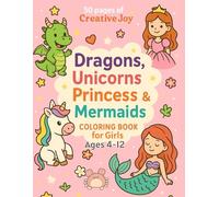 Dragons, Unicorns, Princess & Mermaids: A Magical Coloring Book for Girls Ages 4-12 | Fantasy Creatures | Fun, Easy & Relaxing Coloring Pages: Spark ... Mermaids | Ideal Gift for Birthdays, Holidays