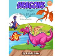 Dragons Vol 1: Bilingual Coloring Adventure -- English y Español (Educational Coloring Books For Kids)