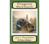 Dragons Word Search Puzzle Book: Word Searches with easy to Read print about Dragons, Fire Breathing Creatures, Legendary Animals and more. 6 X 9 ... gift for Holidays, Vacations and free times.
