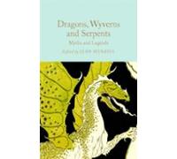 Dragons Wyverns And Serpents: Myths And Legends
