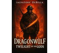 DRAGONWÜLF BOOK II: TWILIGHT OF THE GODS (Dragonwülf Series)