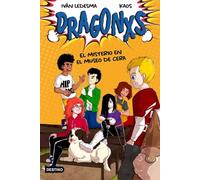 Dragonxs 3. El Misterio En El Museo De Cera