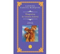 Dragostea in vremea holerei - Gabriel Garcia Marquez