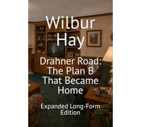 Drahner Road: The Plan B That Became Home: Expanded Long-Form Edition (The Gallagher Road Chronicles)