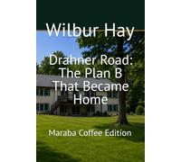 Drahner Road: The Plan B That Became Home: Maraba Coffee Edition (The Gallagher Road Chronicles)