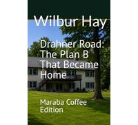 Drahner Road: The Plan B That Became Home: Maraba Coffee Edition (The Gallagher Road Chronicles)