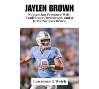Drake Maye: Navigating Pressure With Confidence, Resilience, and a Drive for Excellence (Legends of Modern Sport Series)