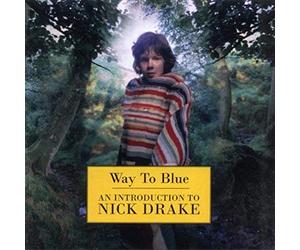 DRAKE, NICK - Way To Blue - An Introduction To Nick Drake