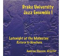 Drake University Jazz Ensemble - Latenight at the Mainstay: Return to Nowhere