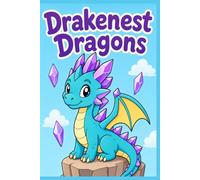 Drakenest Dragons: A Cute Dragon Coloring Book for Kids and Dragon Lovers of All Ages: 50 Whimsical Baby Dragons, Sleepy Dragons, Fire Dragons and More to Color and Enjoy