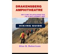DRAKENSBERG AMPHITHEATRE HIKING GUIDE