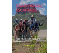 DRAKENSBERG ESCAPADES: Hidden Trails of KwaZulu-Natal