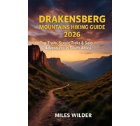 DRAKENSBERG MOUNTAINS HIKING GUIDE 2026: Top Trails, Scenic Treks & Solo Adventures in South Africa (TRAILBLAZERS SERIES)