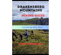 DRAKENSBERG MOUNTAINS HIKING GUIDE: 40 (UNTAMED ROUTES SERIES)