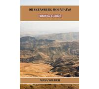 DRAKENSBERG MOUNTAINS HIKING GUIDE (The Great Outdoors Collection: Hiking the World's Trails)