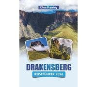 DRAKENSBERG REISEFÜHRER 2026: Entdecken Sie Top-Attraktionen, versteckte Schätze, Wanderwege, Kultur, lokale Küche und Outdoor-Abenteuer in Südafrika