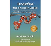 Drakfee the Friendly Snake: Drakfee Gets a Glad Heart: 1 (Exploring God's Purpose for His Creations)